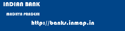 INDIAN BANK  MADHYA PRADESH     banks information 